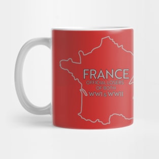 FRANCE LOSER OF BOTH WWI & WWII Mug